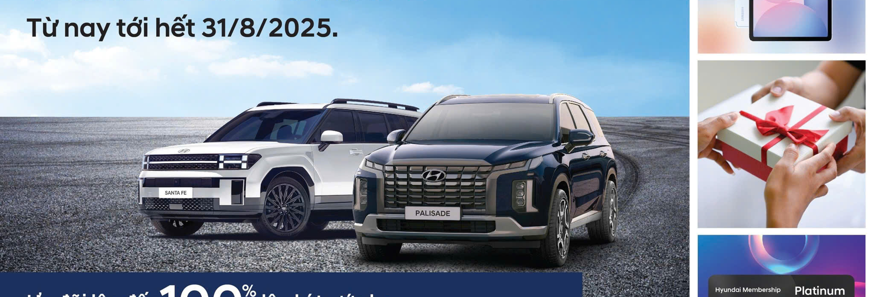 Chương trình khuyến mãi "Săn quà cực hay - Sắm ngay Santa Fe và Palisade" đang diễn ra, mang đến cơ hội nhận ưu đãi 100% lệ phí trước bạ và các phần quà giá trị khác khi mua xe Hyundai Santa Fe hoặc Palisade. Chương trình áp dụng đến hết ngày 31/8/2025