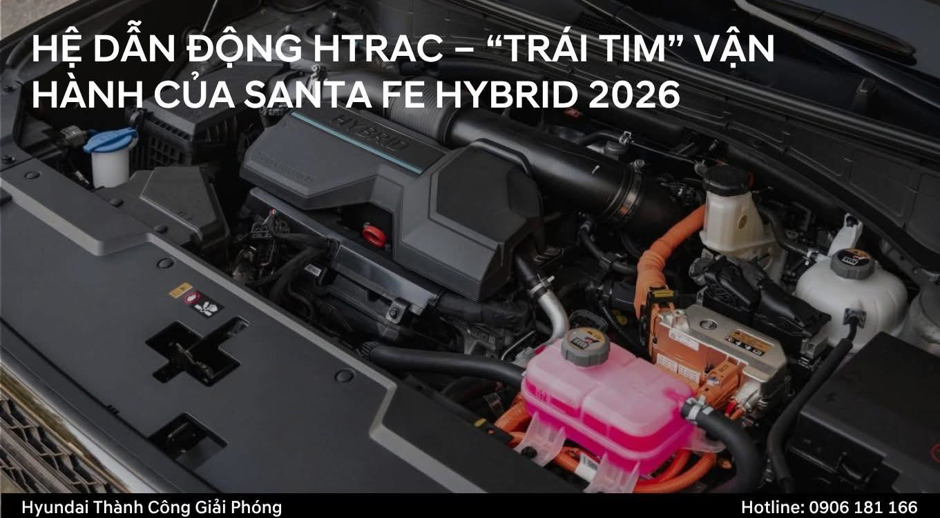 HỆ DẪN ĐỘNG HTRAC – “TRÁI TIM” VẬN HÀNH CỦA SANTA FE HYBRID 2026