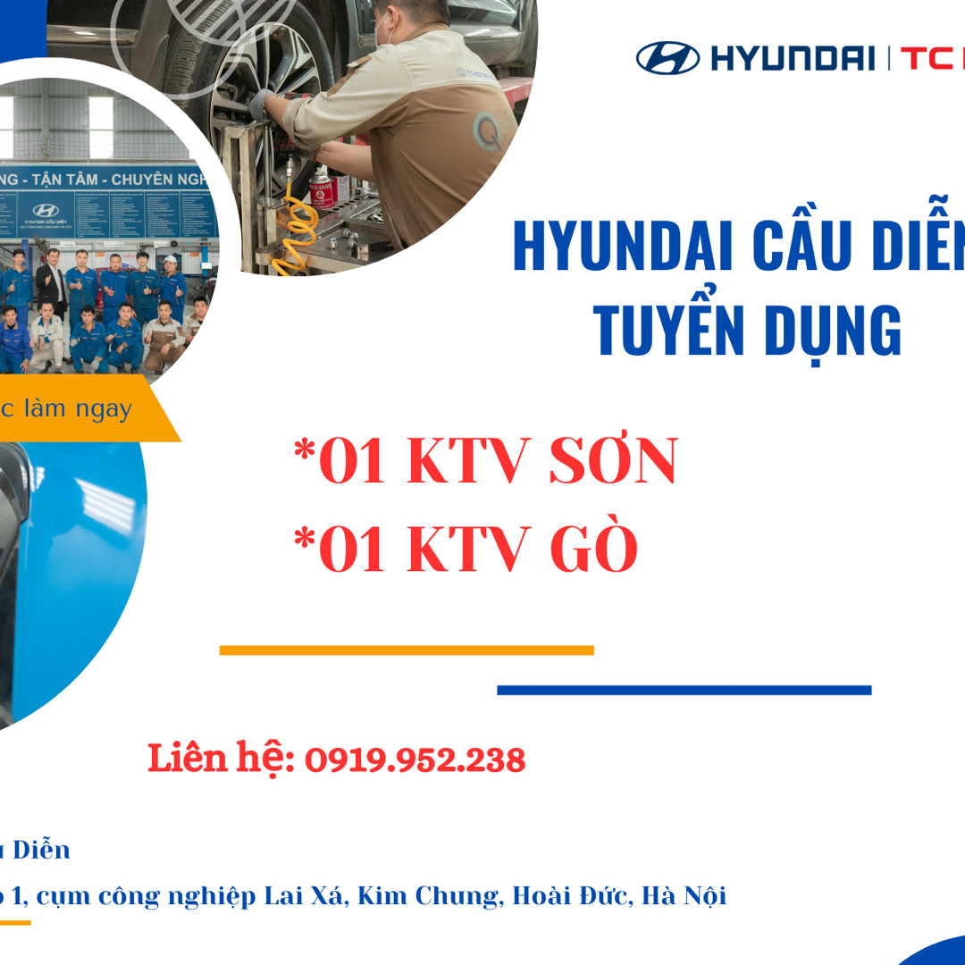 HYUNDAI THÀNH CÔNG CẦU DIỄN - TUYỂN DỤNG KỸ THUẬT VIÊN SƠN - THÁNG 2 NĂM 2025