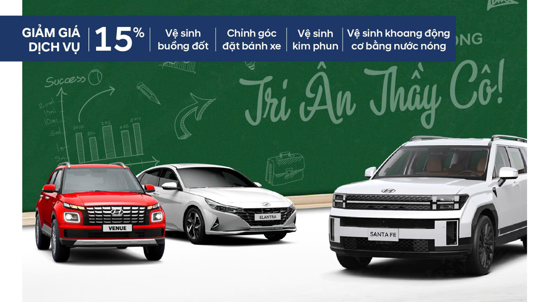 ƯU ĐÃI CỰC KHỦNG TẠI XƯỞNG DỊCH VỤ HYUNDAI GIẢI PHÓNG CHÀO MỪNG NGÀY NHÀ GIÁO VIỆT NAM 20/11