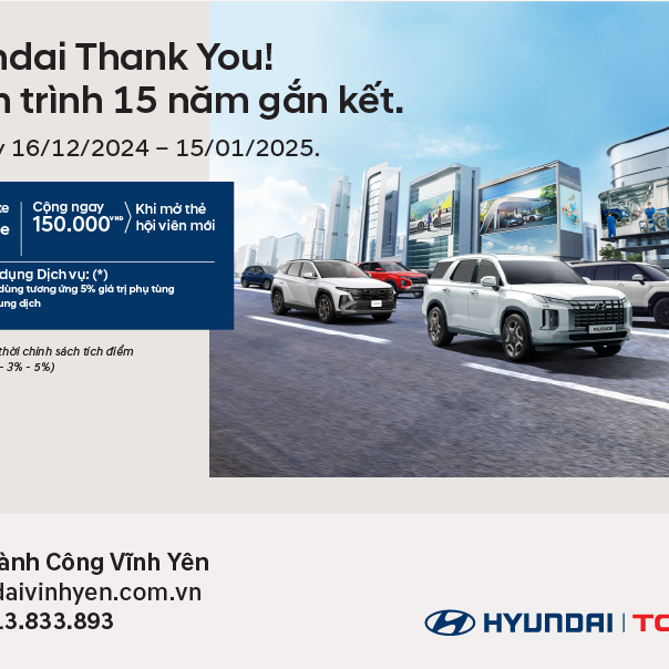 Hyundai Thank You! Hành trình 15 năm gắn kết