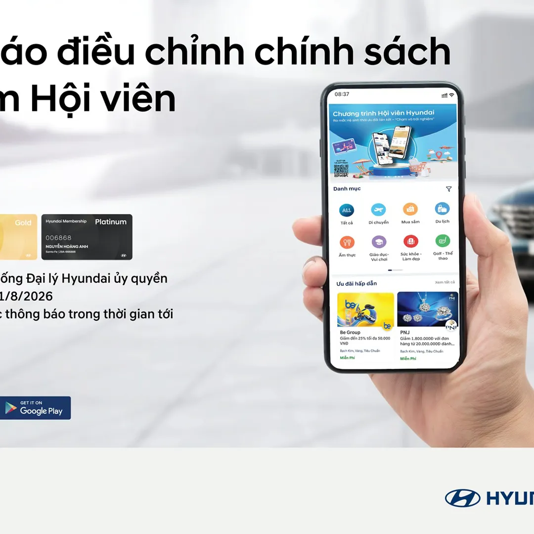 THÔNG BÁO VỀ VIỆC ĐIỀU CHỈNH CHƯƠNG TRÌNH HỘI VIÊN HYUNDAI