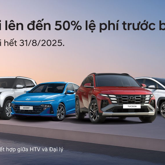 HYUNDAI THÀNH CÔNG TRIỂN KHAI CHƯƠNG TRÌNH ƯU ĐÃI SẢN PHẨM GIÁ TRỊ LÊN ĐẾN 50% LỆ PHÍ TRƯỚC BẠ