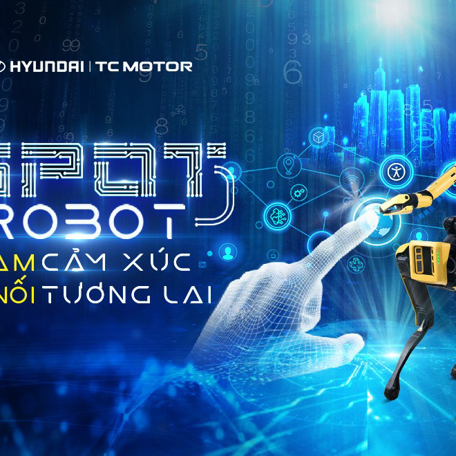 KHÁM PHÁ “CHẤT RIÊNG DẪN LỐI” – TRẢI NGHIỆM XE HYUNDAI VÀ ROBOT SPOT