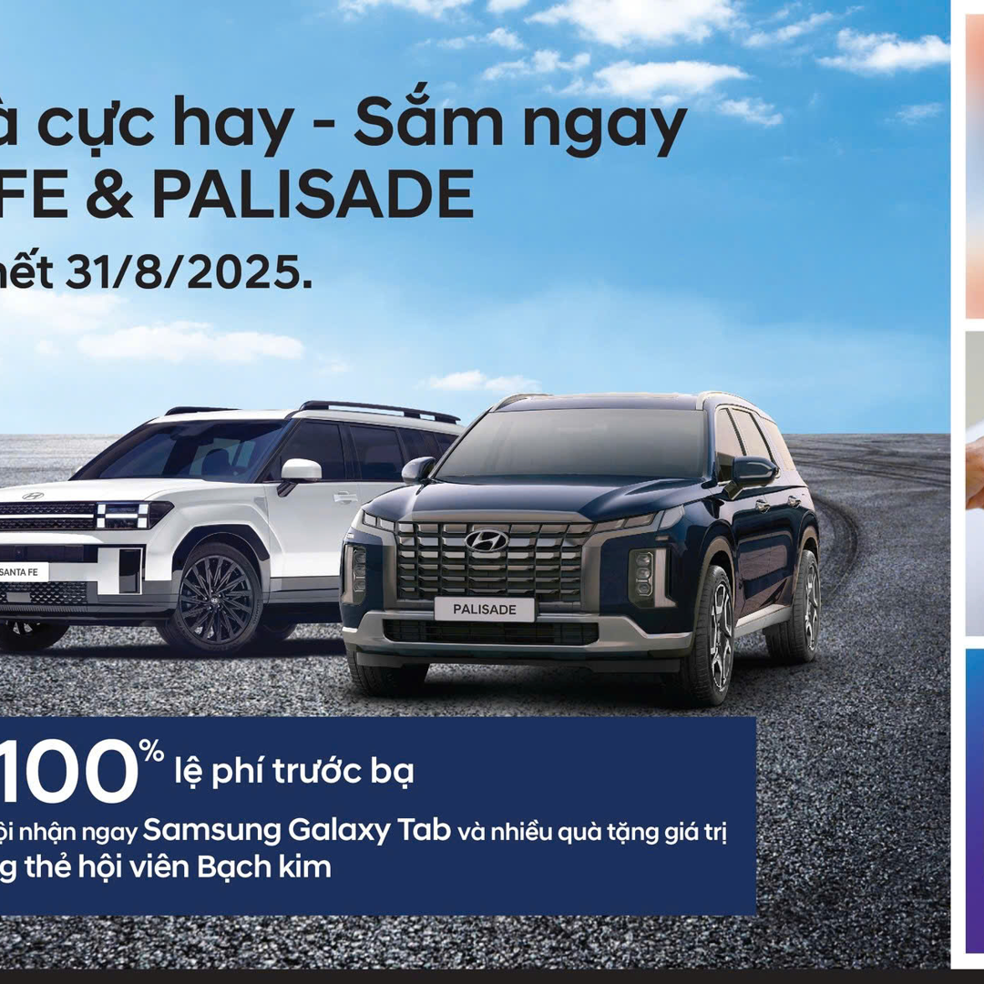Chương trình khuyến mãi "Săn quà cực hay - Sắm ngay Santa Fe và Palisade" đang diễn ra, mang đến cơ hội nhận ưu đãi 100% lệ phí trước bạ và các phần quà giá trị khác khi mua xe Hyundai Santa Fe hoặc Palisade. Chương trình áp dụng đến hết ngày 31/8/2025