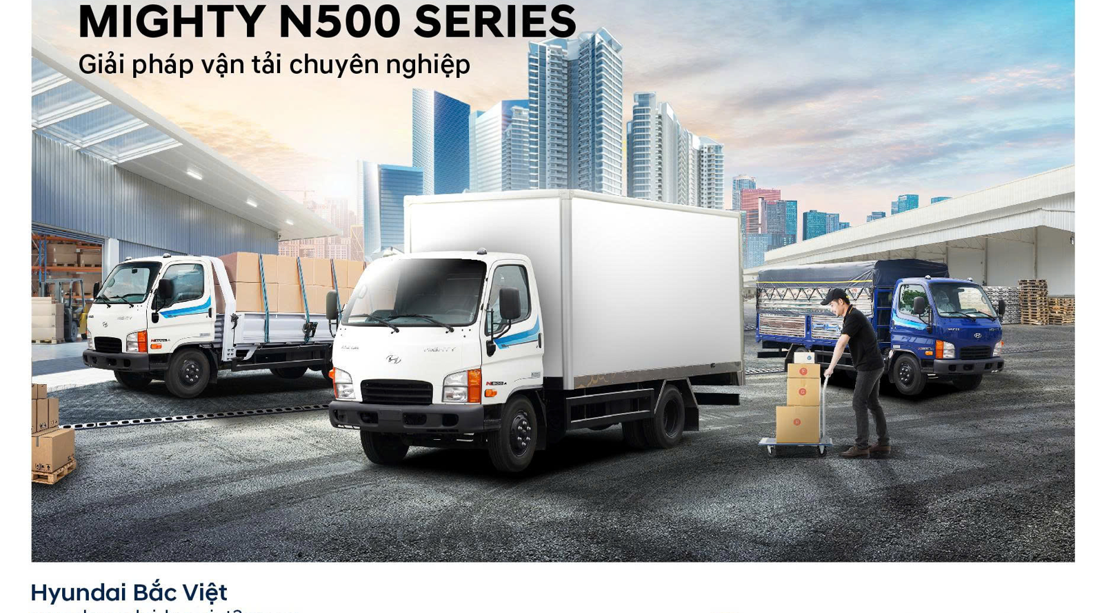 MIGHTY N500 SERIES THẾ HỆ TẢI NHẸ ĐỘT PHÁ CHÍNH THỨC RA MẮT TẠI VIỆT NAM