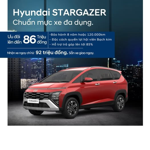 🔥 HYUNDAI STARGAZER CHỈ TỪ 460 TRIỆU, GIẢM TỚI 86 TRIỆU CHO MỖI XE MUA TẠI HYUNDAI GIẢI PHÓNG 🔥