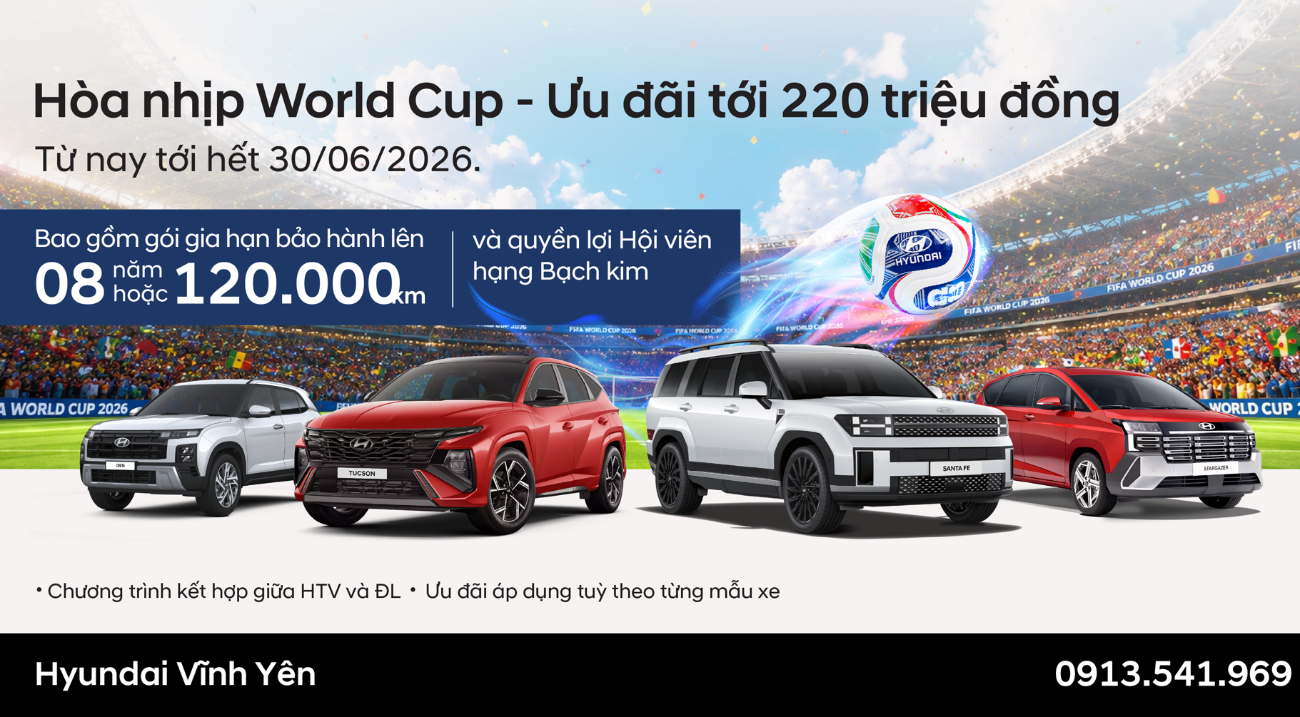 HYUNDAI VĨNH YÊN TRIỂN KHAI CHƯƠNG TRÌNH “HOÀ NHỊP WORLDCUP - ƯU ĐÃI LÊN TỚI 220 TRIỆU ĐỒNG”