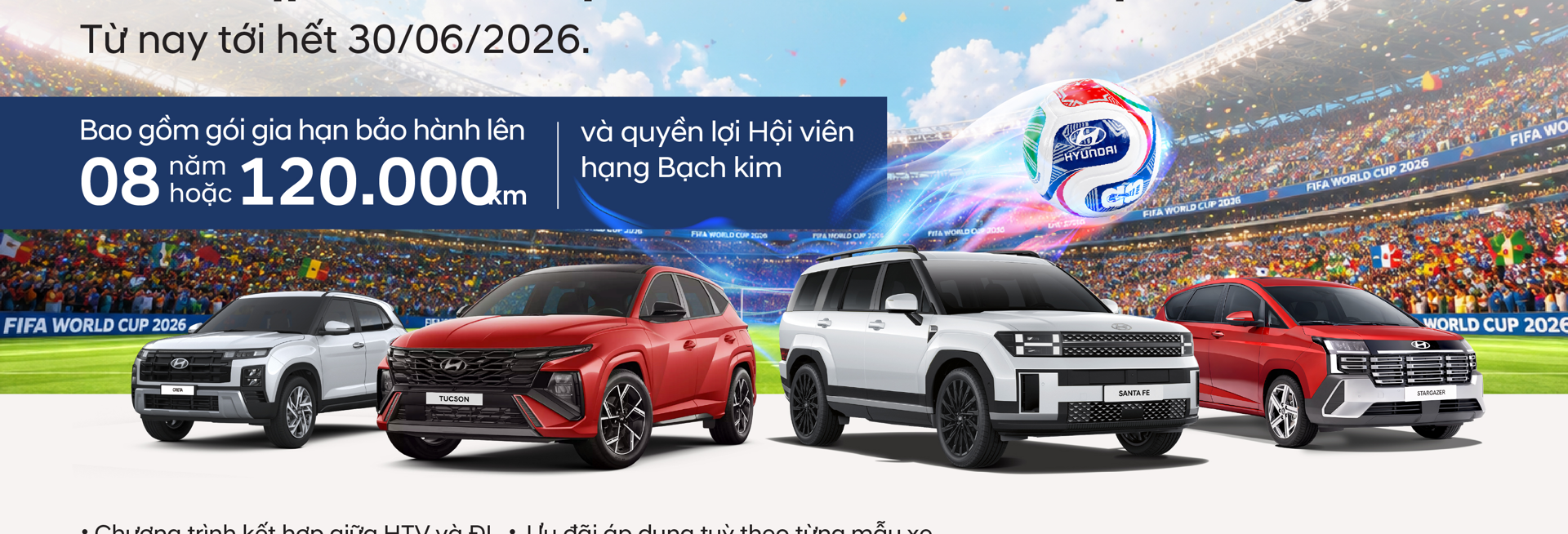 HYUNDAI VĨNH YÊN TRIỂN KHAI CHƯƠNG TRÌNH “HOÀ NHỊP WORLDCUP - ƯU ĐÃI LÊN TỚI 220 TRIỆU ĐỒNG”