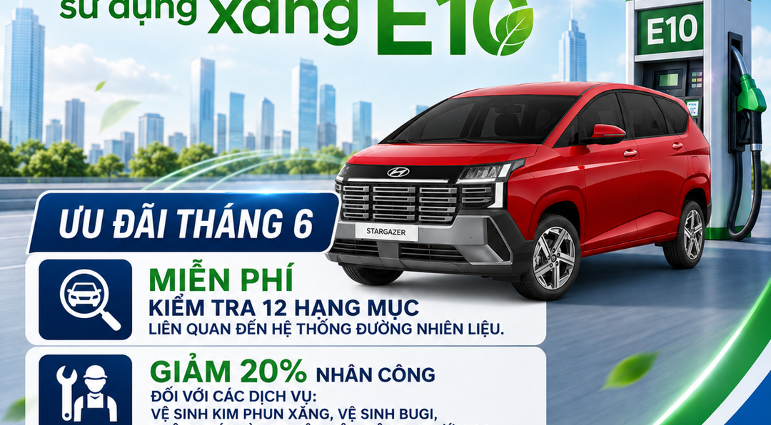 HYUNDAI VĨNH YÊN – ĐỒNG HÀNH CÙNG KHÁCH HÀNG SỬ DỤNG XĂNG E10