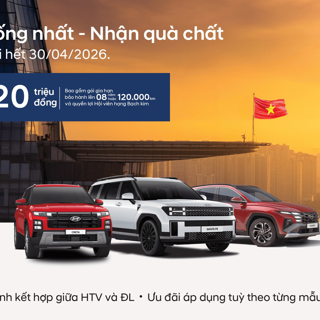HYUNDAI THÀNH CÔNG TRIỂN KHAI CHƯƠNG TRÌNH “VUI THỐNG NHẤT - NHẬN QUÀ CHẤT” - ƯU ĐÃI ĐẾN 220 TRIỆU ĐỒNG