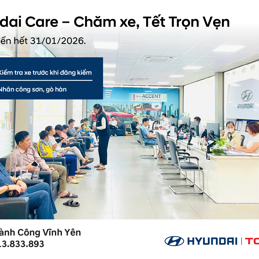 HYUNDAI CARE - CHĂM XE, TẾT TRỌN VẸN