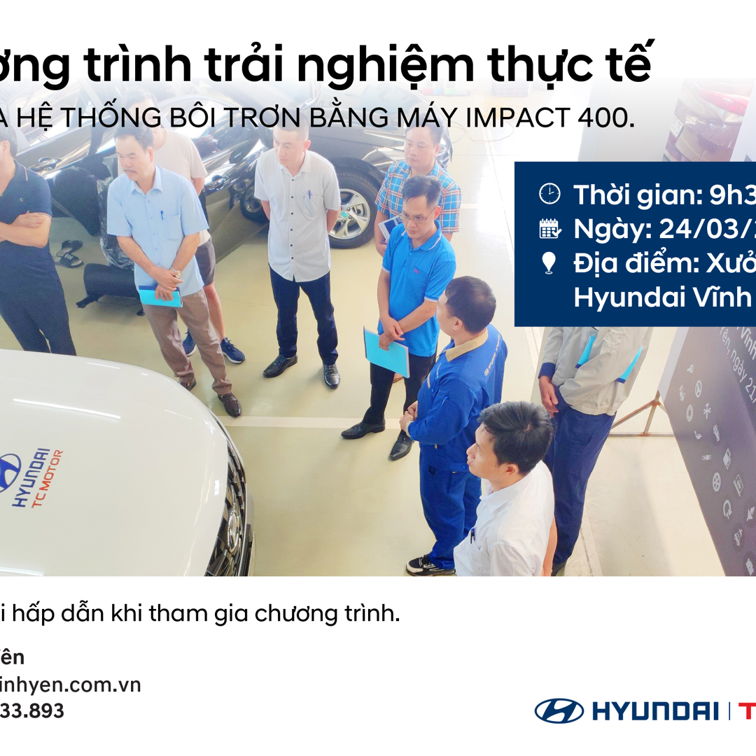 TRẢI NGHIỆM THỰC TẾ QUY TRÌNH LÀM SẠCH HỆ THỐNG BÔI TRƠN CÙNG HYUNDAI VĨNH YÊN